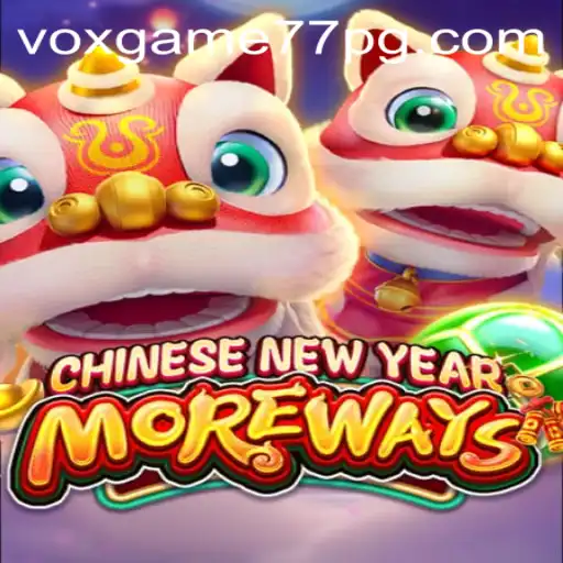 Descubra o Empolgante Jogo CHINESENEWYEARMOREWAYS: Uma Experiência Imersiva em Voxgame77
